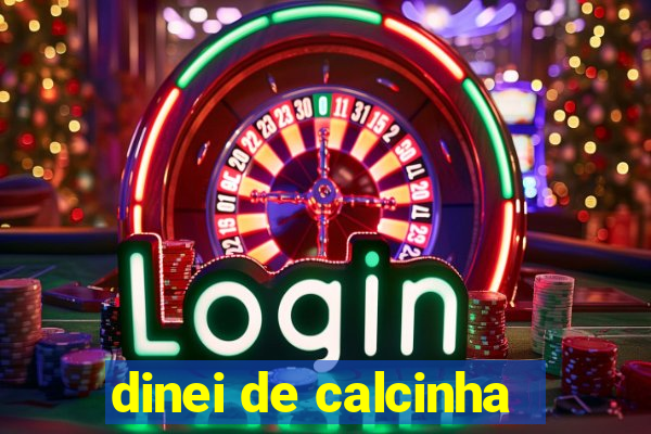 dinei de calcinha